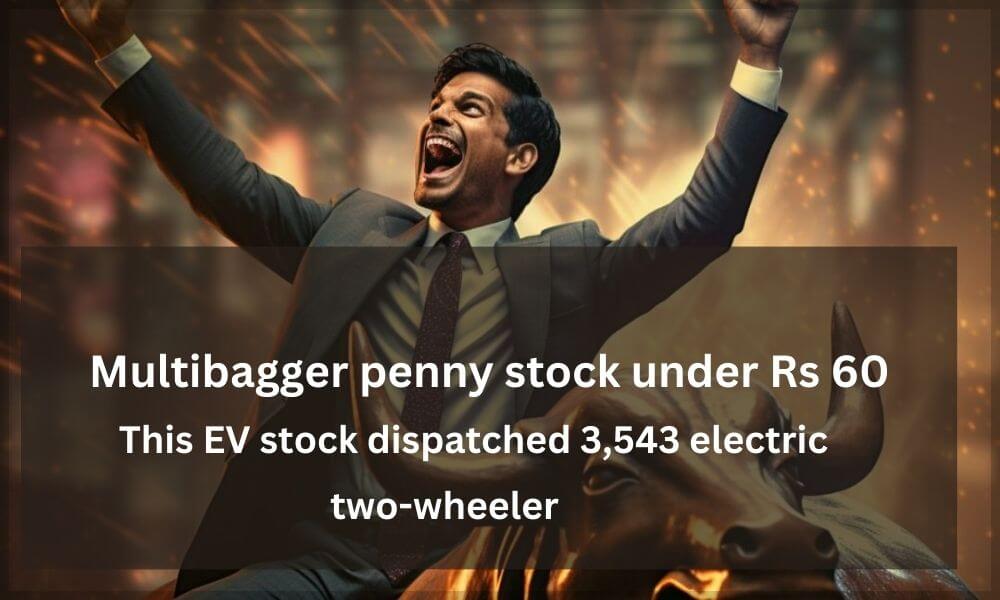 Multibagger Penny Stock under Rs 60: This EV stock dispatched 3,543 electric two-wheeler units in December 2023!